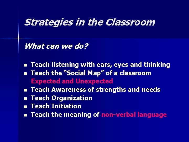 Strategies in the Classroom What can we do? n n n Teach listening with