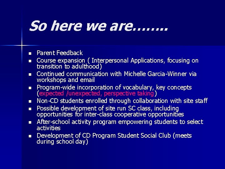 So here we are……. . n n n n Parent Feedback Course expansion (
