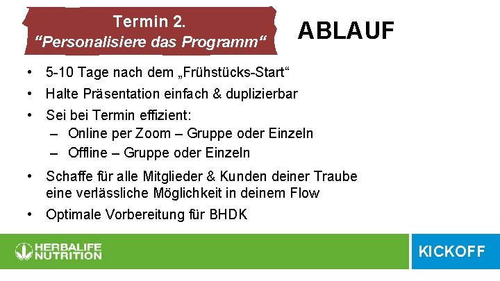 Termin 2. “Personalisiere das Programm“ ABLAUF • 5 -10 Tage nach dem „Frühstücks-Start“ •