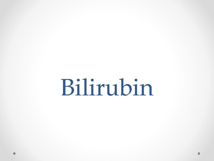 Bilirubin 