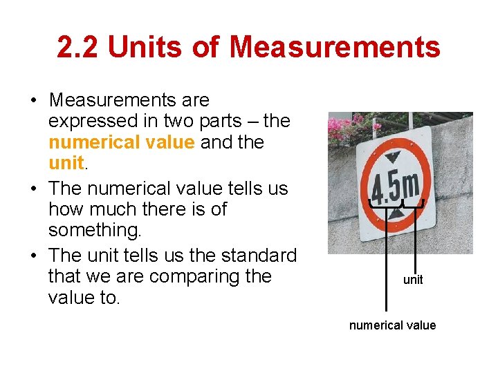 2. 2 Units of Measurements • Measurements are expressed in two parts – the