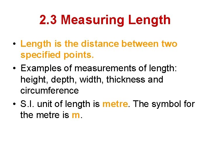 2. 3 Measuring Length • Length is the distance between two specified points. •