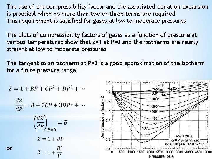 The use of the compressibility factor and the associated equation expansion is practical when