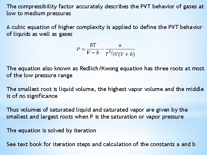 The compressibility factor accurately describes the PVT behavior of gases at low to medium