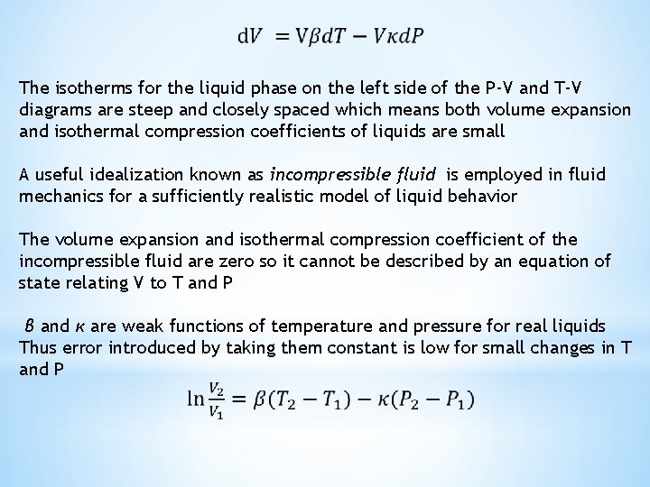 The isotherms for the liquid phase on the left side of the P-V and
