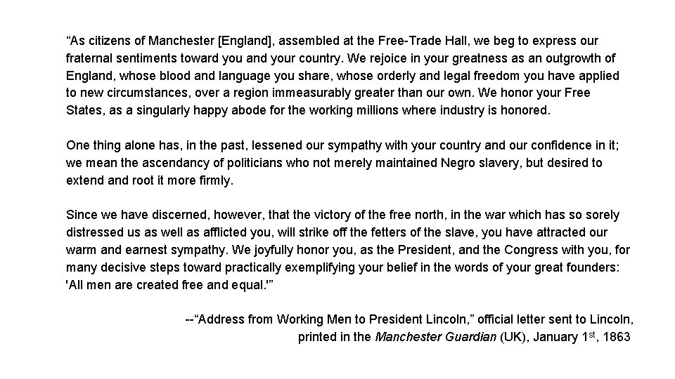 “As citizens of Manchester [England], assembled at the Free-Trade Hall, we beg to express