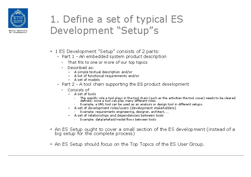 1. Define a set of typical ES Development “Setup”s • 1 ES Development “Setup”