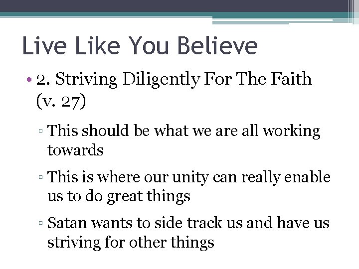 Live Like You Believe • 2. Striving Diligently For The Faith (v. 27) ▫