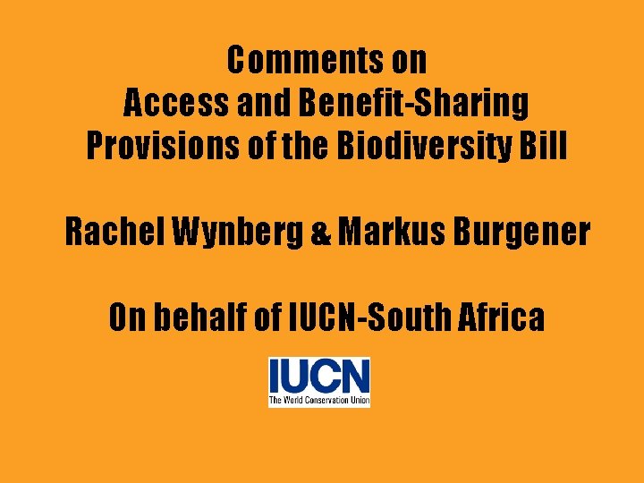 Comments on Access and Benefit-Sharing Provisions of the Biodiversity Bill Rachel Wynberg & Markus