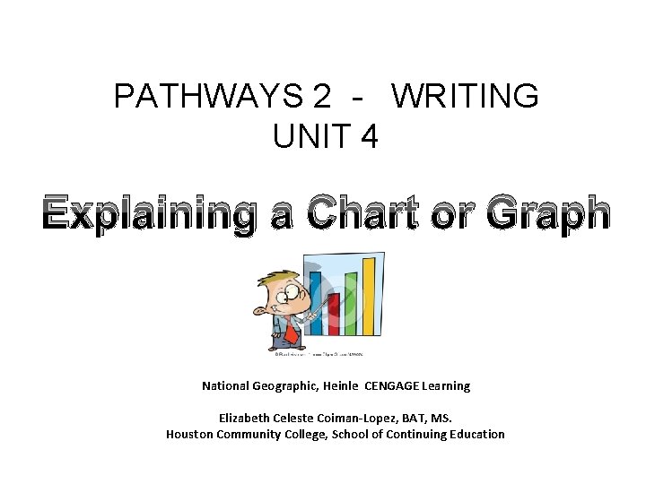 PATHWAYS 2 - WRITING UNIT 4 Explaining a Chart or Graph National Geographic, Heinle