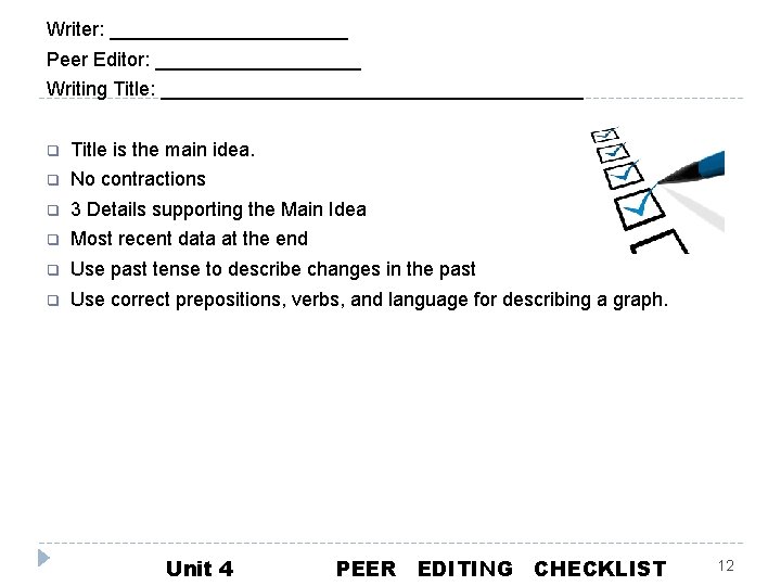 Writer: ___________ Peer Editor: __________ Writing Title: ____________________ q Title is the main idea.
