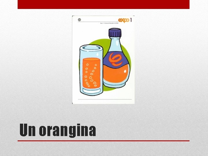 Un orangina 