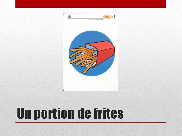 Un portion de frites 