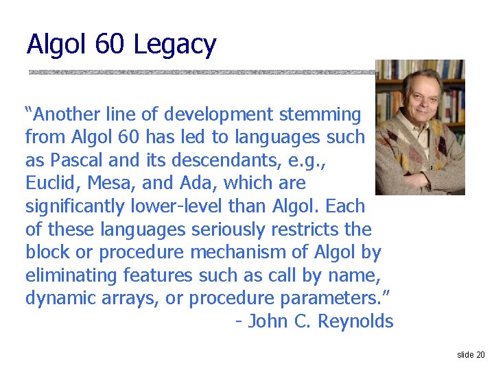 Algol 60 Legacy “Another line of development stemming from Algol 60 has led to