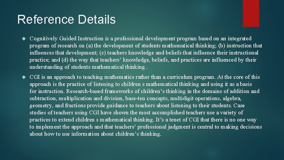 Reference Details Cognitively Guided Instruction is a professional development program based on an integrated