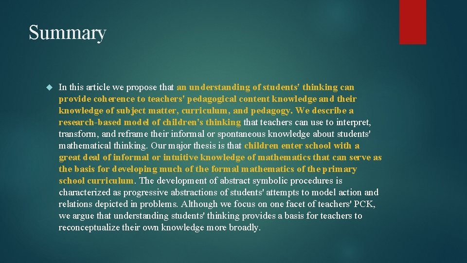 Summary In this article we propose that an understanding of students' thinking can provide