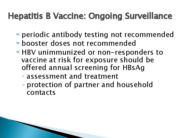 Hepatitis B Vaccine: Ongoing Surveillance periodic antibody testing not recommended booster doses not recommended