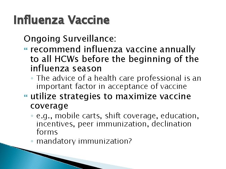Influenza Vaccine Ongoing Surveillance: recommend influenza vaccine annually to all HCWs before the beginning