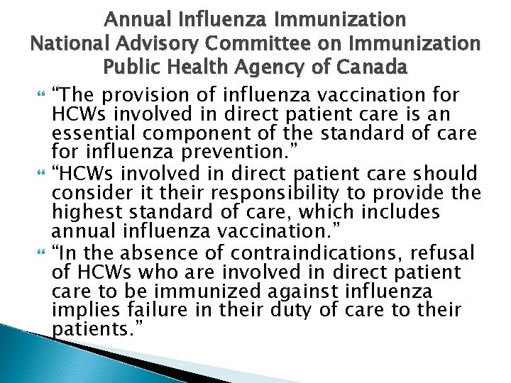 Annual Influenza Immunization National Advisory Committee on Immunization Public Health Agency of Canada “The