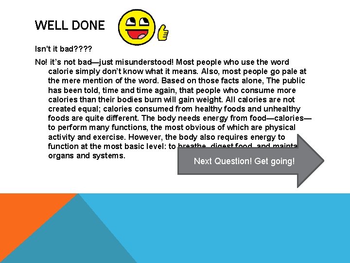 WELL DONE Isn't it bad? ? No! it’s not bad—just misunderstood! Most people who