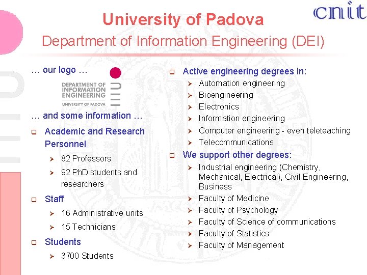 University of Padova Department of Information Engineering (DEI) … our logo … q Active