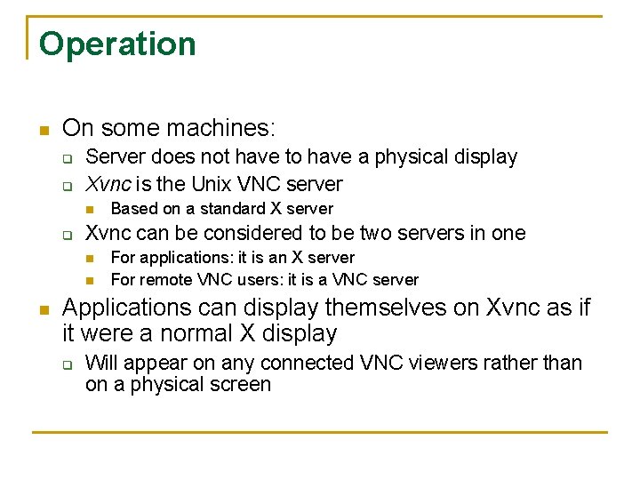 Operation n On some machines: q q Server does not have to have a