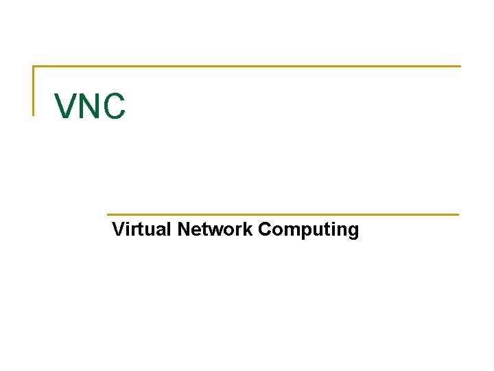 VNC Virtual Network Computing 