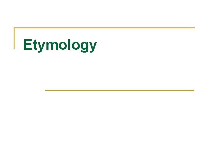Etymology 