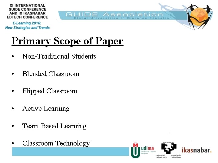 Primary Scope of Paper • Non-Traditional Students • Blended Classroom • Flipped Classroom •