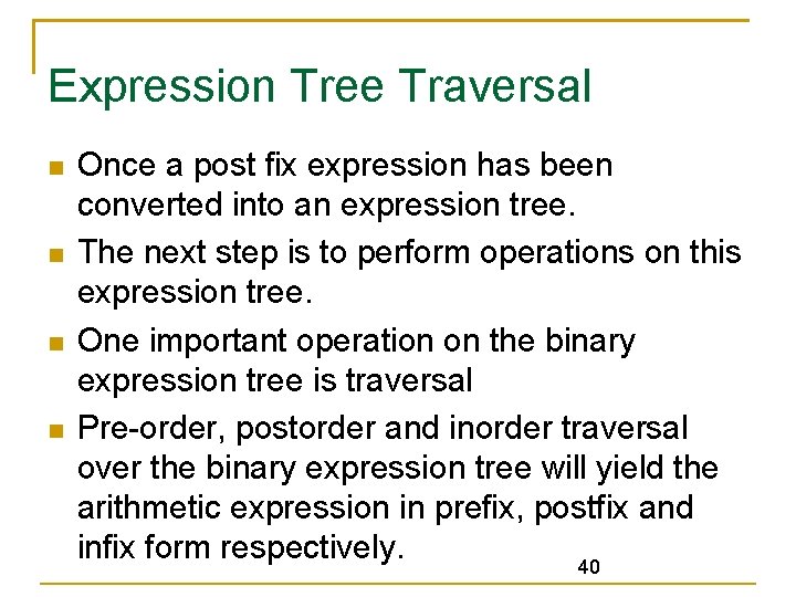 Expression Tree Traversal Once a post fix expression has been converted into an expression