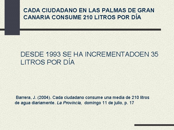 CADA CIUDADANO EN LAS PALMAS DE GRAN CANARIA CONSUME 210 LITROS POR DÍA DESDE