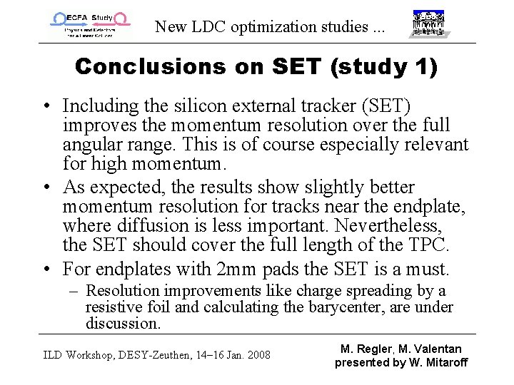 New LDC optimization studies. . . Conclusions on SET (study 1) • Including the