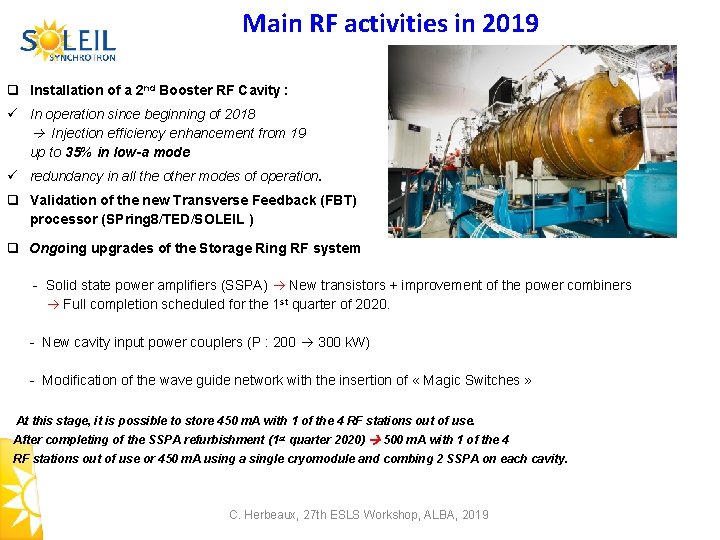 Main RF activities in 2019 q Installation of a 2 nd Booster RF Cavity