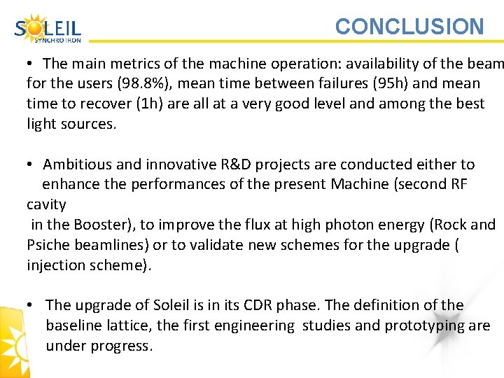 CONCLUSION • The main metrics of the machine operation: availability of the beam for