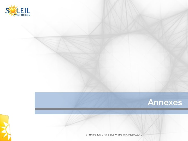 Annexes C. Herbeaux, 27 th ESLS Workshop, ALBA, 2019 