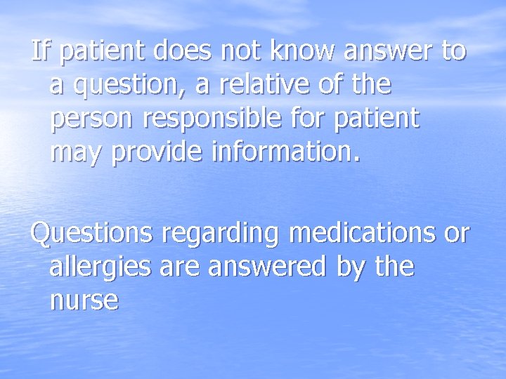 If patient does not know answer to a question, a relative of the person