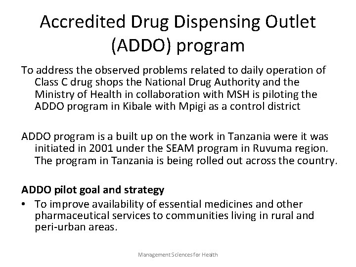 Accredited Drug Dispensing Outlet (ADDO) program To address the observed problems related to daily