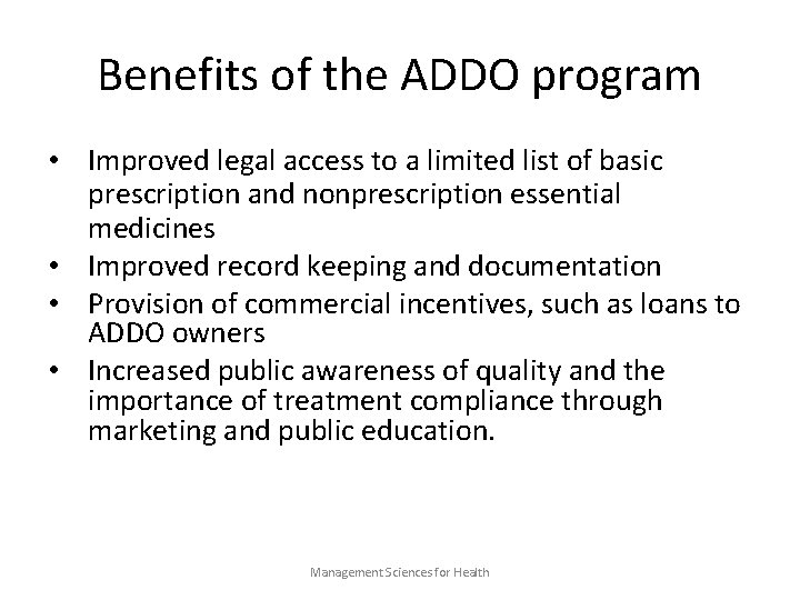 Benefits of the ADDO program • Improved legal access to a limited list of