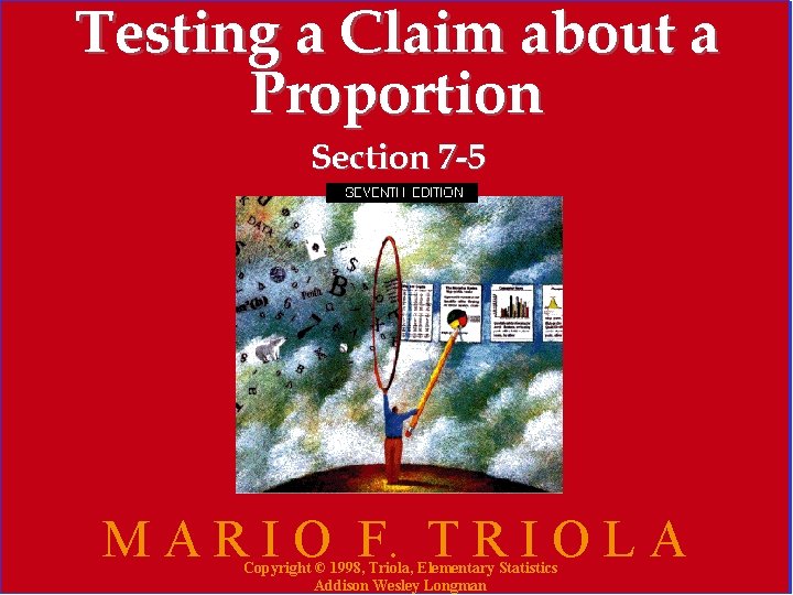 Testing a Claim about a Proportion Section 7 -5 M A R I O