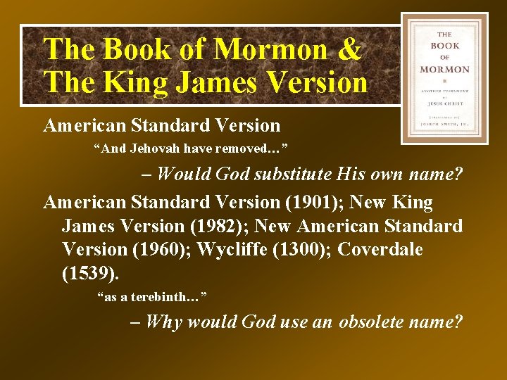 The Book of Mormon & The King James Version American Standard Version “And Jehovah