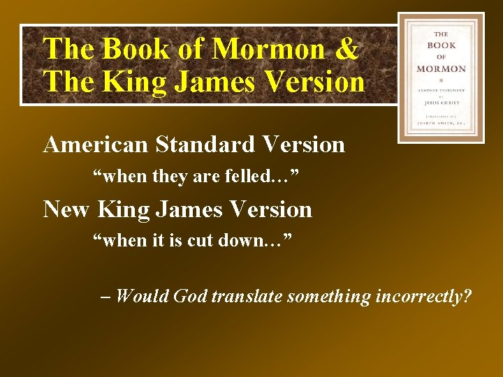 The Book of Mormon & The King James Version American Standard Version “when they