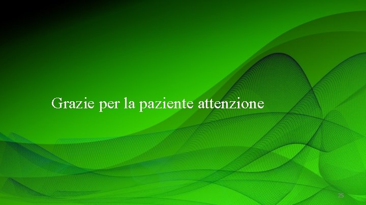 Grazie per la paziente attenzione 25 