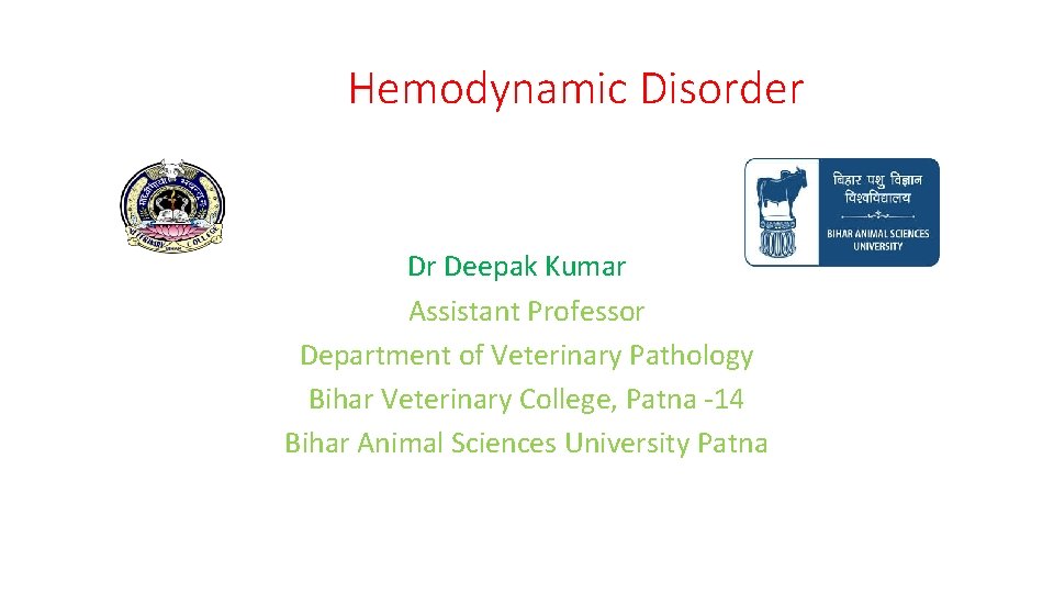 Hemodynamic Disorder Dr Deepak Kumar Assistant Professor Department of Veterinary Pathology Bihar Veterinary College,