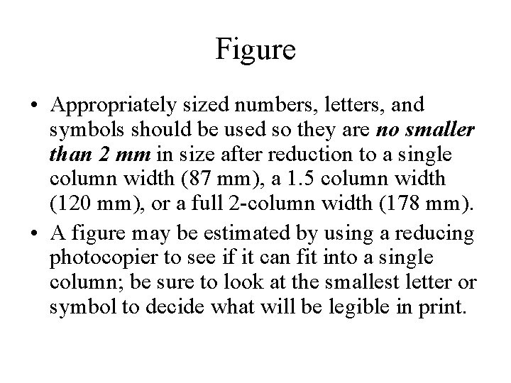 Figure • Appropriately sized numbers, letters, and symbols should be used so they are