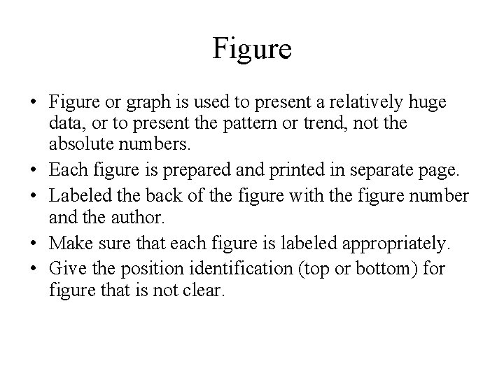 Figure • Figure or graph is used to present a relatively huge data, or