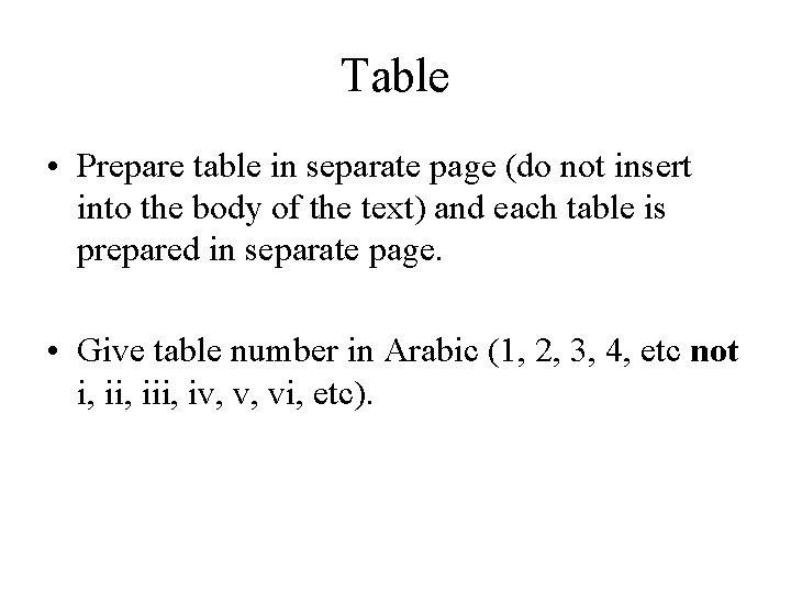 Table • Prepare table in separate page (do not insert into the body of