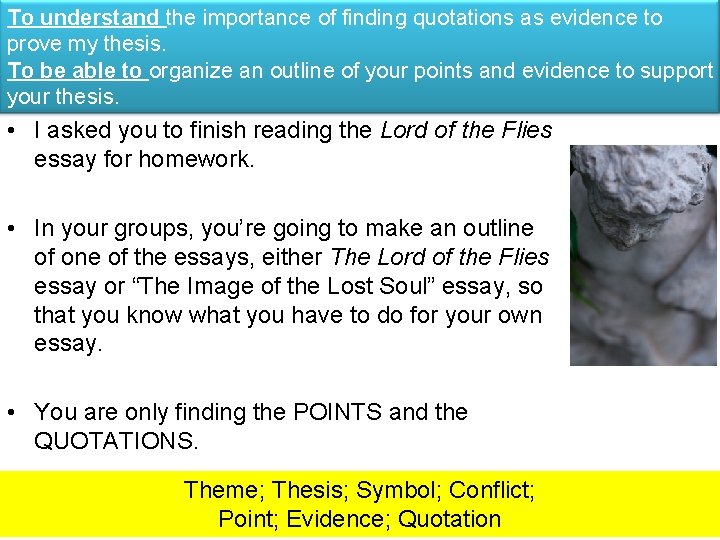 To understand the importance of finding quotations as evidence to prove my thesis. To