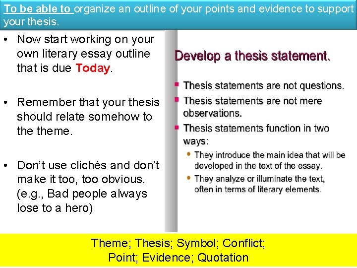 To be able to organize an outline of your points and evidence to support