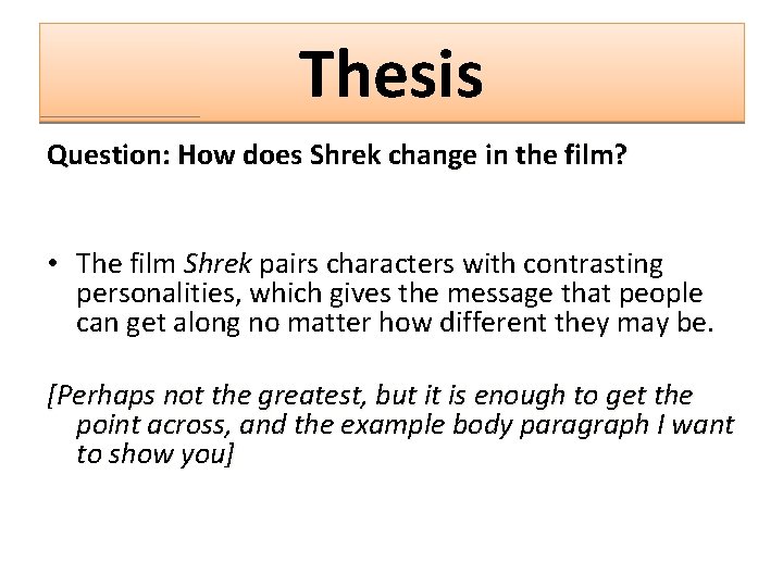 Thesis Question: How does Shrek change in the film? • The film Shrek pairs