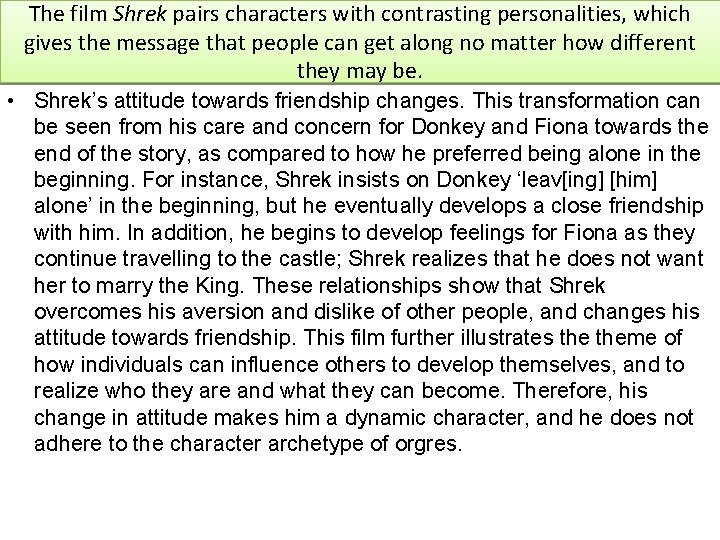 The film Shrek pairs characters with contrasting personalities, which gives the message that people